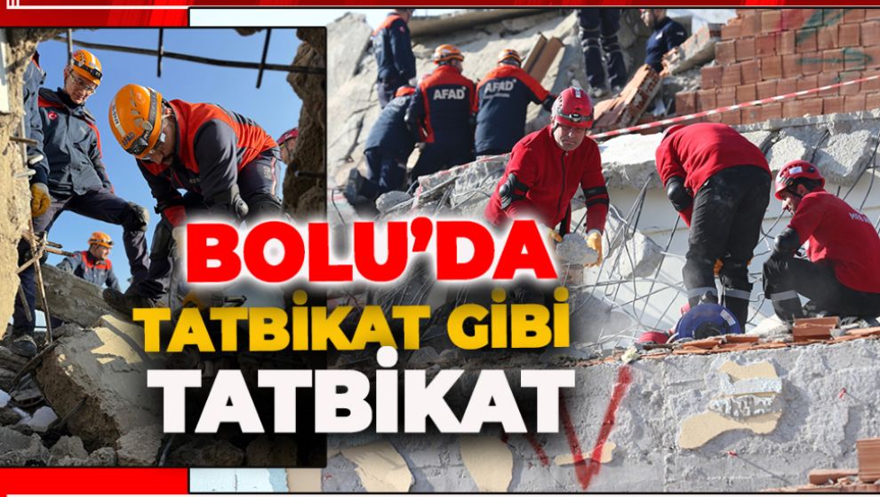 YAPILAN DEPREM TATBİKATINDA HER ŞEY GERÇEK GİBİYDİ