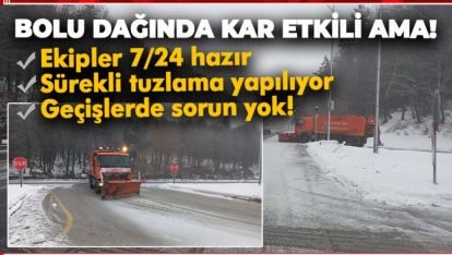 BOLU DAĞINDA KAR YAĞIŞI ETKİLİ OLUYOR