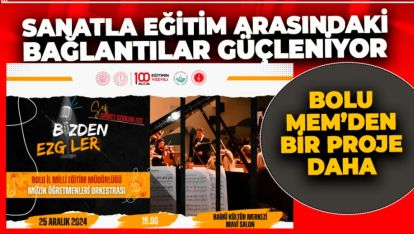 BOLU MEM SANATLA EĞİTİM ARASINDAKİ BAĞLANTILARI GÜÇLENDİRİYOR