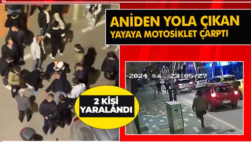 YOLA ANİDEN ÇIKAN YAYAYA MOTOSİKLET  ÇARPTI