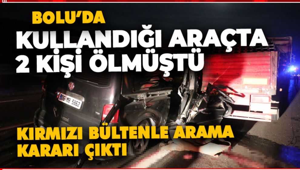 BOLU'DA KULLANDIĞI ARAÇTA 2 KİŞİ ÖLMÜŞTÜ