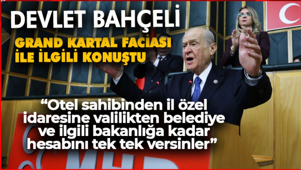 MHP LİDERİ BAHÇELİ BOLU YANGINI FACİASI İLE İLGİLİ KONUŞTU