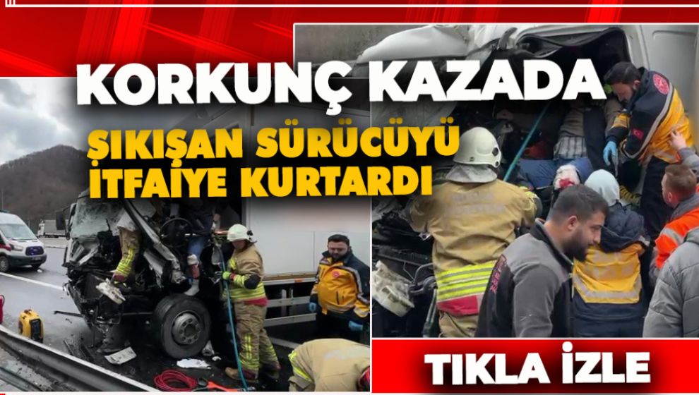 TIR İLE KAMYON ÇARPIŞTI. SIKIŞAN SÜRÜCÜYÜ İTFAİYE EKİPLERİ KURTARDI