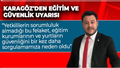 CHP BOLU İL BAŞKANI KARAGÖZ'DEN EĞİTİM VE GÜVENLİK UYARISI