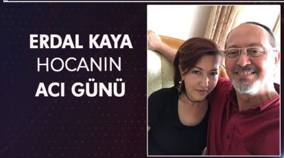 ERDAL KAYA HOCANIN ACI GÜNÜ